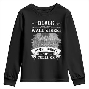 Never Forget Black Wall Street 1921 Youth Sweatshirt Tulsa Oklahoma Black History Month TS11 Black Print Your Wear