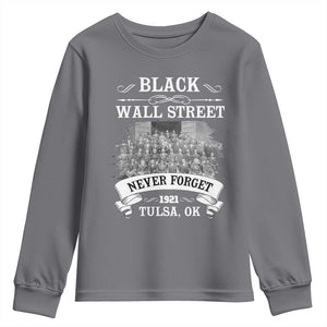 Never Forget Black Wall Street 1921 Youth Sweatshirt Tulsa Oklahoma Black History Month TS11 Charcoal Print Your Wear