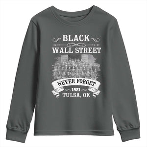 Never Forget Black Wall Street 1921 Youth Sweatshirt Tulsa Oklahoma Black History Month TS11 Dark Heather Print Your Wear