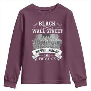 Never Forget Black Wall Street 1921 Youth Sweatshirt Tulsa Oklahoma Black History Month TS11 Maroon Print Your Wear