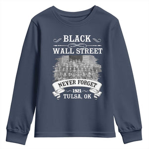 Never Forget Black Wall Street 1921 Youth Sweatshirt Tulsa Oklahoma Black History Month TS11 Navy Print Your Wear