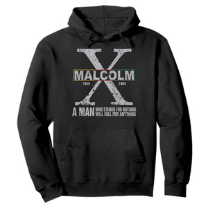 Malcolm X A Man Who Stands For Nothing Will Fall For Anything Hoodie Black History Month TS11 Black Print Your Wear