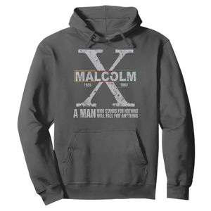 Malcolm X A Man Who Stands For Nothing Will Fall For Anything Hoodie Black History Month TS11 Dark Heather Print Your Wear