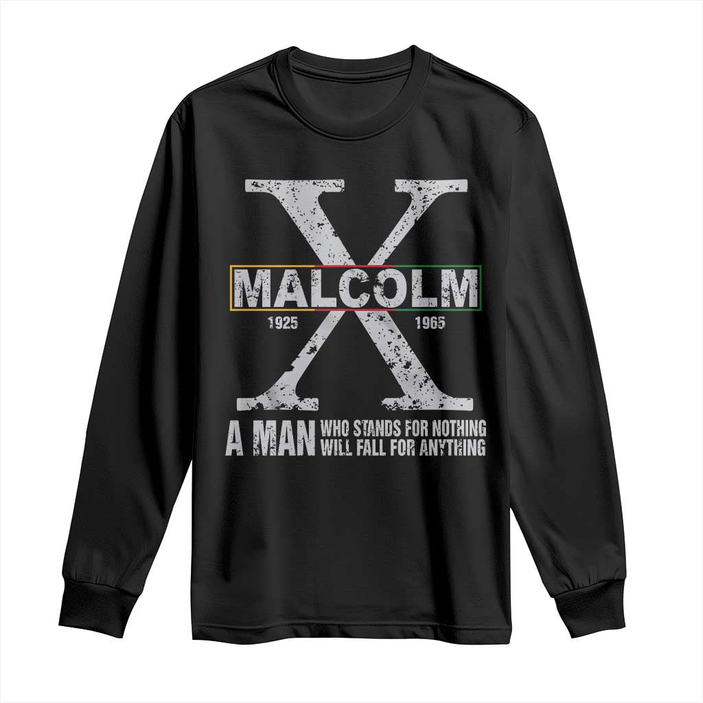 Malcolm X A Man Who Stands For Nothing Will Fall For Anything Long Sleeve Shirt Black History Month TS11 Black Print Your Wear