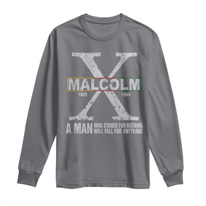 Malcolm X A Man Who Stands For Nothing Will Fall For Anything Long Sleeve Shirt Black History Month TS11 Charcoal Print Your Wear