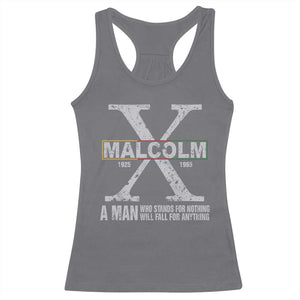 Malcolm X A Man Who Stands For Nothing Will Fall For Anything Racerback Tank Top Black History Month TS11 Charcoal Print Your Wear