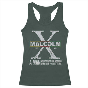 Malcolm X A Man Who Stands For Nothing Will Fall For Anything Racerback Tank Top Black History Month TS11 Dark Forest Green Print Your Wear