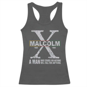 Malcolm X A Man Who Stands For Nothing Will Fall For Anything Racerback Tank Top Black History Month TS11 Dark Heather Print Your Wear