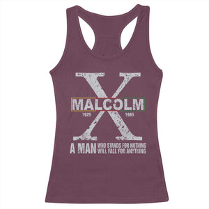 Malcolm X A Man Who Stands For Nothing Will Fall For Anything Racerback Tank Top Black History Month TS11 Maroon Print Your Wear