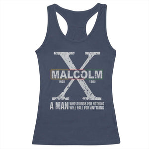 Malcolm X A Man Who Stands For Nothing Will Fall For Anything Racerback Tank Top Black History Month TS11 Navy Print Your Wear