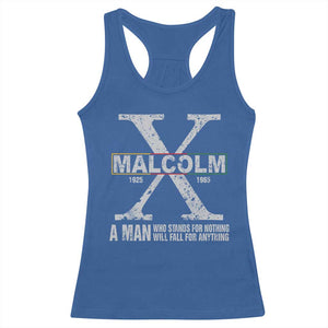 Malcolm X A Man Who Stands For Nothing Will Fall For Anything Racerback Tank Top Black History Month TS11 Royal Blue Print Your Wear