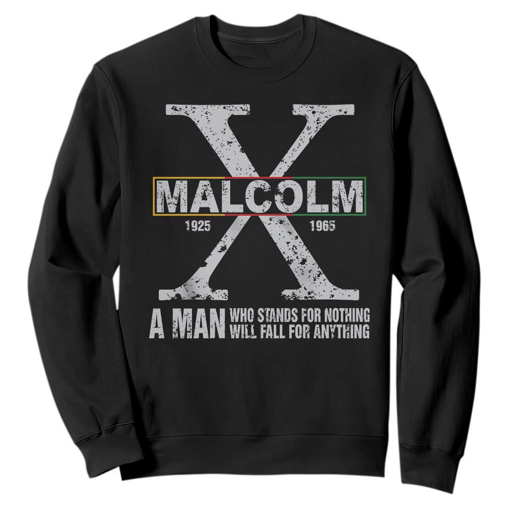 Malcolm X A Man Who Stands For Nothing Will Fall For Anything Sweatshirt Black History Month TS11 Black Print Your Wear