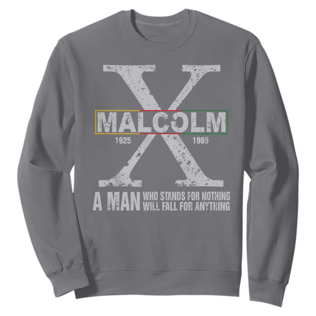 Malcolm X A Man Who Stands For Nothing Will Fall For Anything Sweatshirt Black History Month TS11 Charcoal Print Your Wear