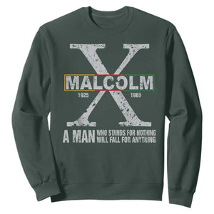 Malcolm X A Man Who Stands For Nothing Will Fall For Anything Sweatshirt Black History Month TS11 Dark Forest Green Print Your Wear