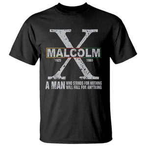 Malcolm X A Man Who Stands For Nothing Will Fall For Anything T Shirt Black History Month TS11 Black Print Your Wear