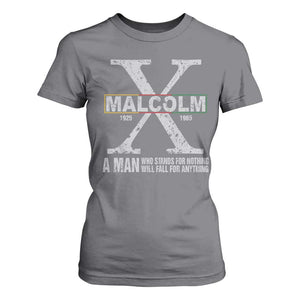 Malcolm X A Man Who Stands For Nothing Will Fall For Anything T Shirt For Women Black History Month TS11 Charcoal Print Your Wear