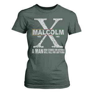 Malcolm X A Man Who Stands For Nothing Will Fall For Anything T Shirt For Women Black History Month TS11 Dark Forest Green Print Your Wear