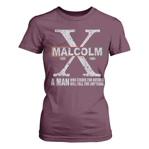 Malcolm X A Man Who Stands For Nothing Will Fall For Anything T Shirt For Women Black History Month TS11 Maroon Print Your Wear