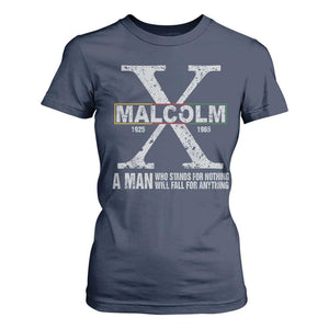 Malcolm X A Man Who Stands For Nothing Will Fall For Anything T Shirt For Women Black History Month TS11 Navy Print Your Wear