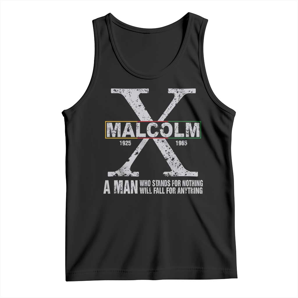 Malcolm X A Man Who Stands For Nothing Will Fall For Anything Tank Top Black History Month TS11 Black Print Your Wear