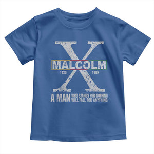 Malcolm X A Man Who Stands For Nothing Will Fall For Anything Toddler T Shirt Black History Month TS11 Royal Blue Print Your Wear