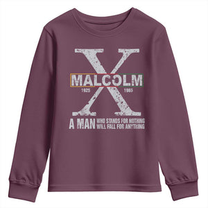 Malcolm X A Man Who Stands For Nothing Will Fall For Anything Youth Sweatshirt Black History Month TS11 Maroon Print Your Wear