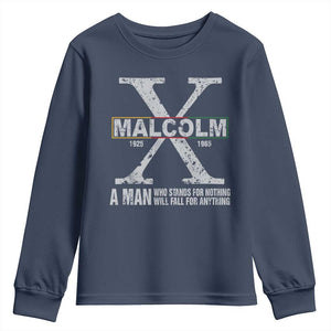 Malcolm X A Man Who Stands For Nothing Will Fall For Anything Youth Sweatshirt Black History Month TS11 Navy Print Your Wear