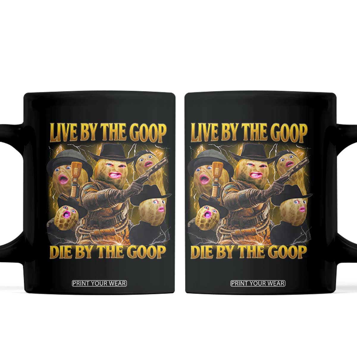 Funny Live By The Goop Die By The Goop Coffee Mug TS11 Black Print Your Wear