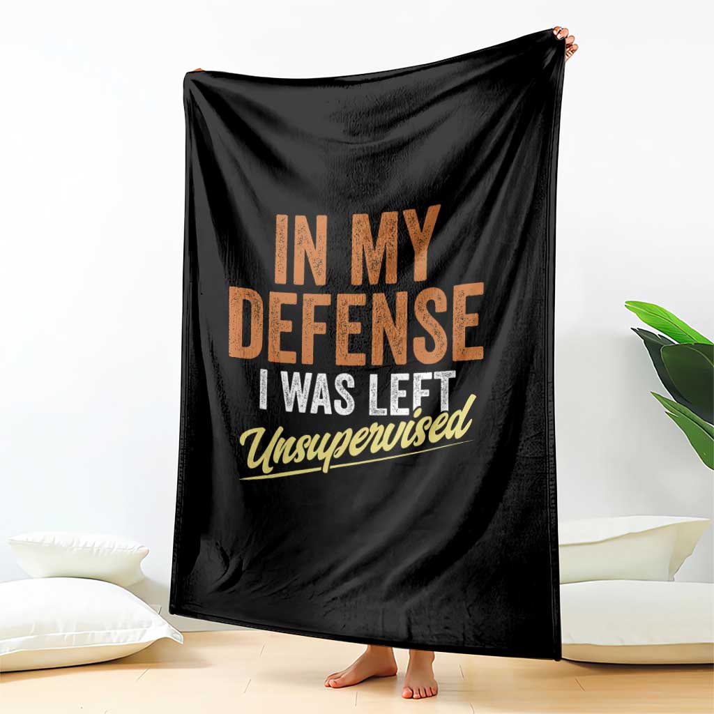 Funny In My Defense I Was Left Unsupervised Throw Blanket Retro Vintage Sarcastic Joke TS11 Print Your Wear