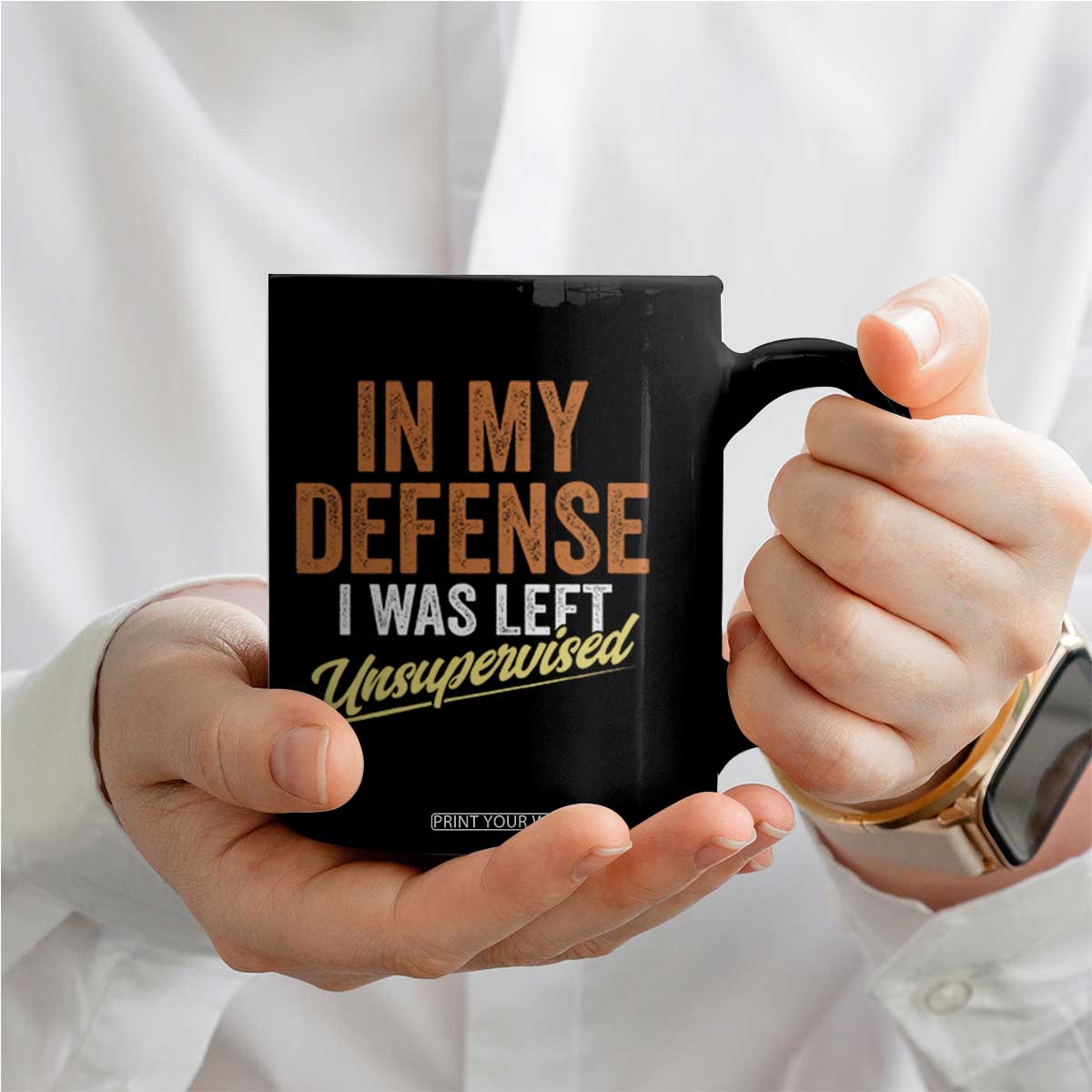 Funny In My Defense I Was Left Unsupervised Coffee Mug Retro Vintage Sarcastic Joke TS11 Print Your Wear