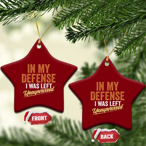 Funny In My Defense I Was Left Unsupervised Ceramic Ornament Retro Vintage Sarcastic Joke TS11 Print Your Wear