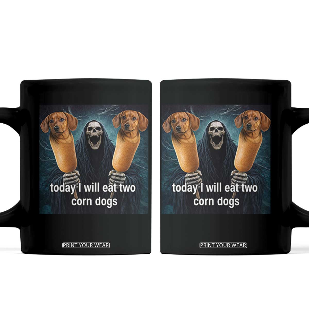 Today I Will Eat Two Corn Dogs Skeleton Meme Coffee Mug TS11 Black Print Your Wear