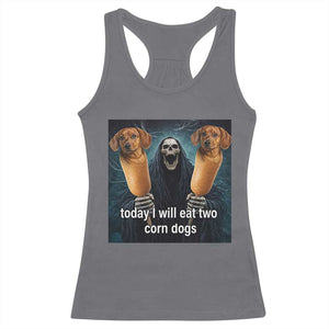 Today I Will Eat Two Corn Dogs Skeleton Meme Racerback Tank Top TS11 Charcoal Print Your Wear