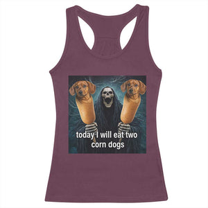 Today I Will Eat Two Corn Dogs Skeleton Meme Racerback Tank Top TS11 Maroon Print Your Wear