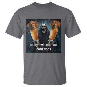 Today I Will Eat Two Corn Dogs Skeleton Meme T Shirt TS11 Charcoal Print Your Wear