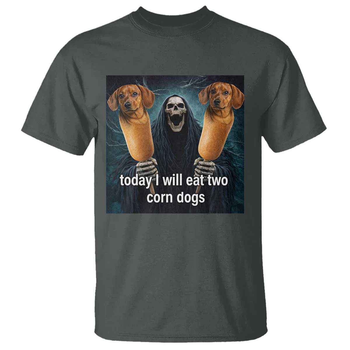 Today I Will Eat Two Corn Dogs Skeleton Meme T Shirt TS11 Dark Heather Print Your Wear