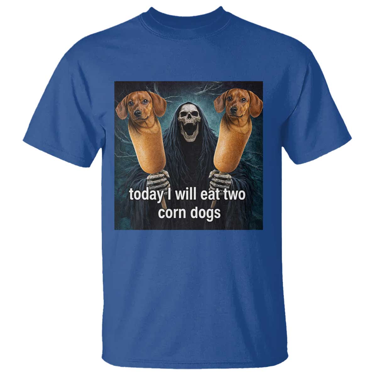 Today I Will Eat Two Corn Dogs Skeleton Meme T Shirt TS11 Royal Blue Print Your Wear