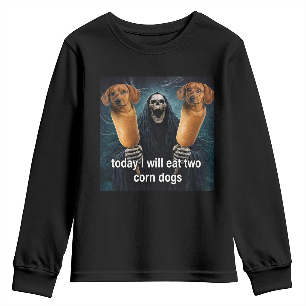 Today I Will Eat Two Corn Dogs Skeleton Meme Youth Sweatshirt TS11 Black Print Your Wear