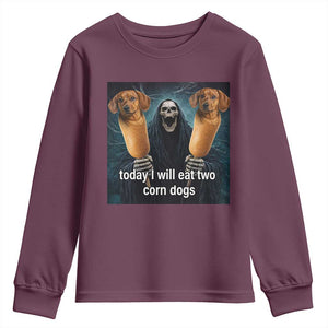 Today I Will Eat Two Corn Dogs Skeleton Meme Youth Sweatshirt TS11 Maroon Print Your Wear