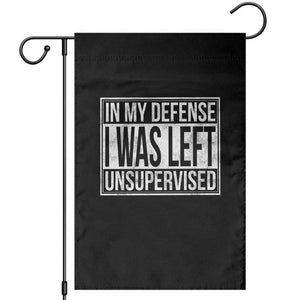 Funny In My Defense I Was Left Unsupervised Garden Flag TS11 Black Print Your Wear