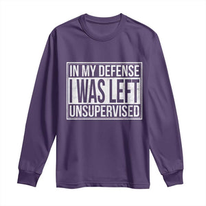 Funny In My Defense I Was Left Unsupervised Long Sleeve Shirt TS11 Purple Print Your Wear