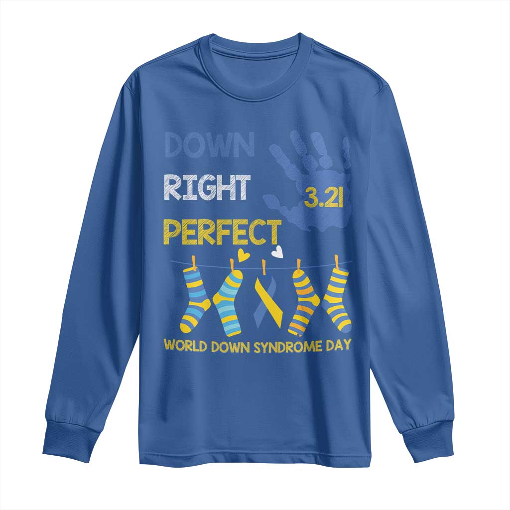 Down Right Perfect Long Sleeve Shirt March 21 World Down Syndrome Day Socks TS11 Royal Blue Print Your Wear
