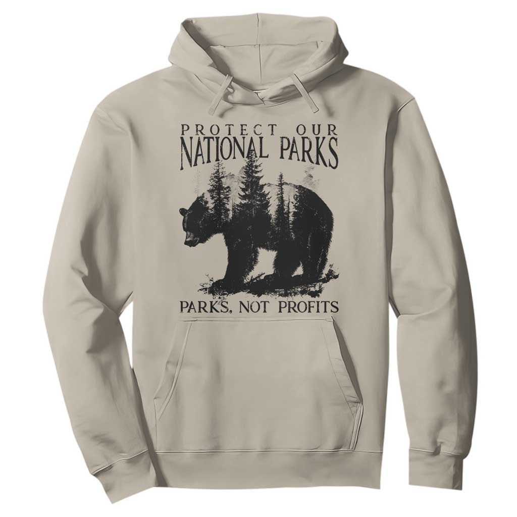 Protect Our National Parks Not Profits Hoodie Vintage Forest Bear TS11 Sand Print Your Wear
