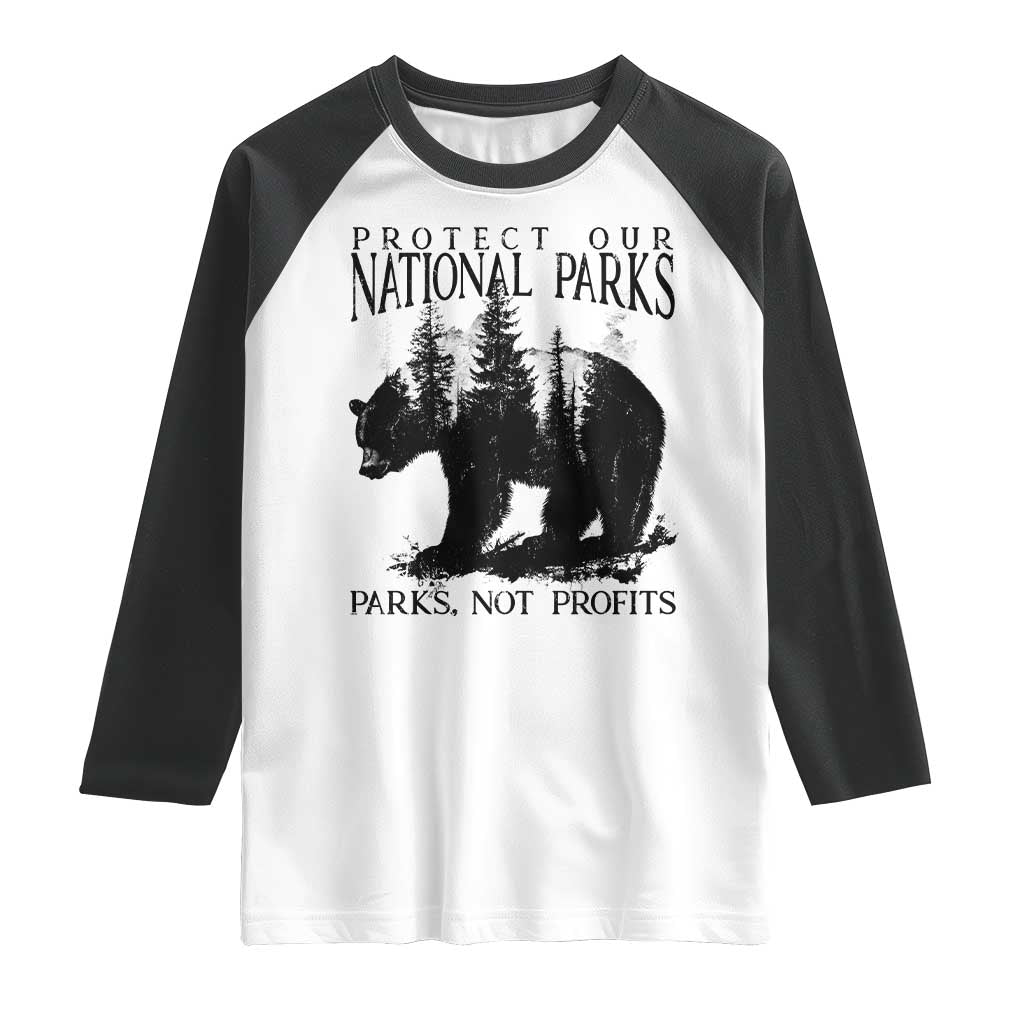 Protect Our National Parks Not Profits Raglan Shirt Vintage Forest Bear TS11 White Black Print Your Wear