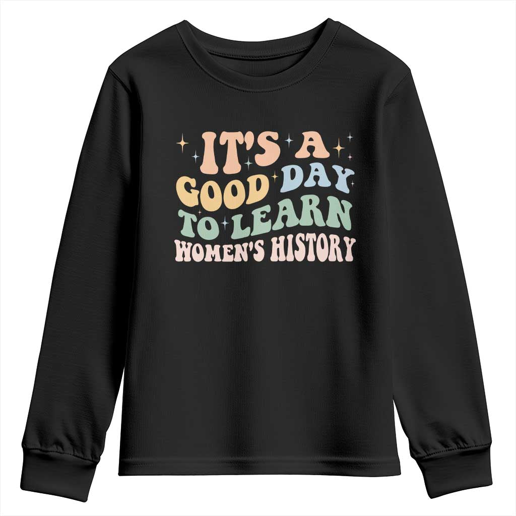 Funny It's A Good Day To Learn Women's History Youth Sweatshirt Sparkle Star TS11 Black Print Your Wear