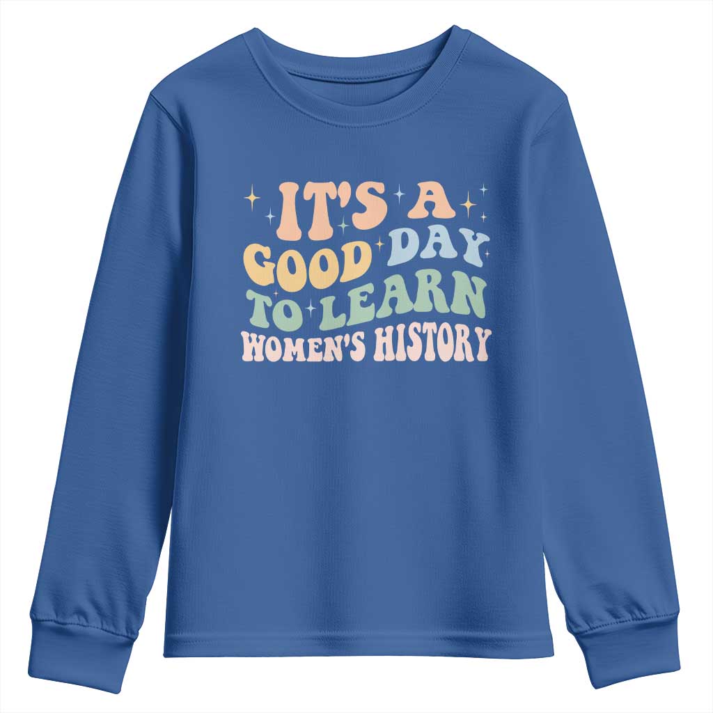 Funny It's A Good Day To Learn Women's History Youth Sweatshirt Sparkle Star TS11 Royal Blue Print Your Wear