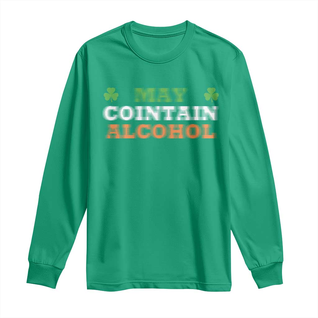 Funny May Contain Alcohol Long Sleeve Shirt Irish Beer Drinking St Patrick's Day Shamrock TS11 Irish Green Print Your Wear