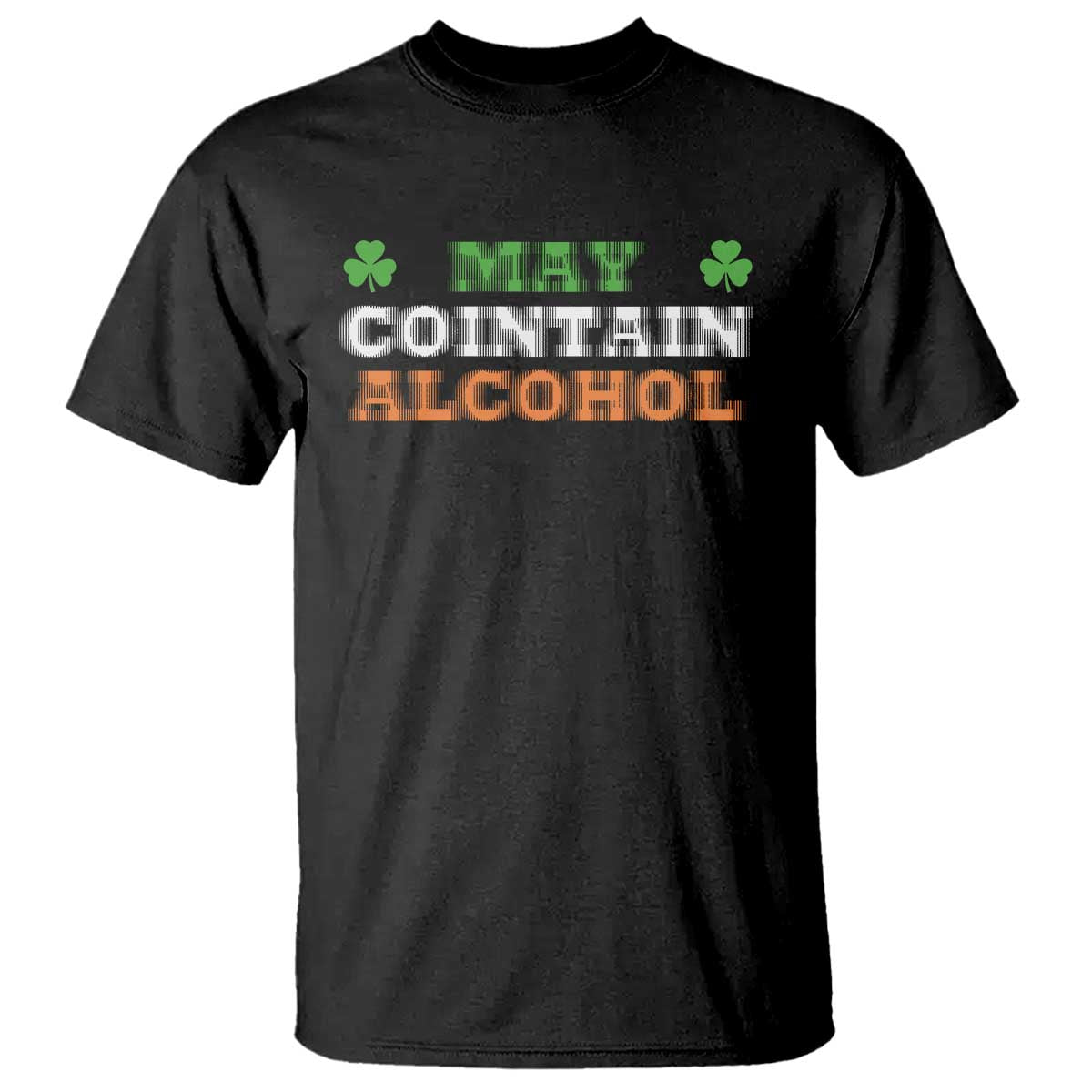 Funny May Contain Alcohol T Shirt Irish Beer Drinking St Patrick's Day Shamrock TS11 Black Print Your Wear