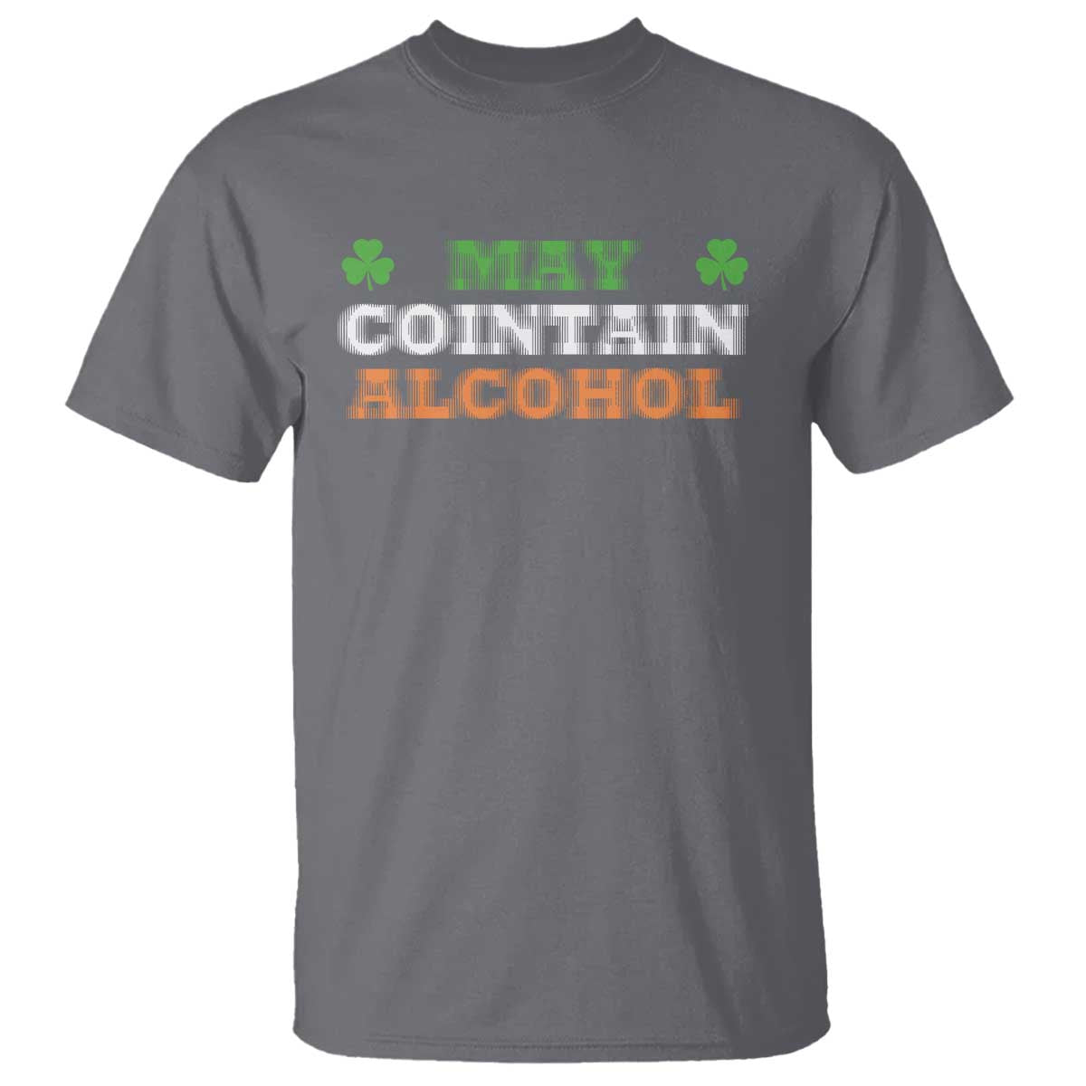 Funny May Contain Alcohol T Shirt Irish Beer Drinking St Patrick's Day Shamrock TS11 Charcoal Print Your Wear