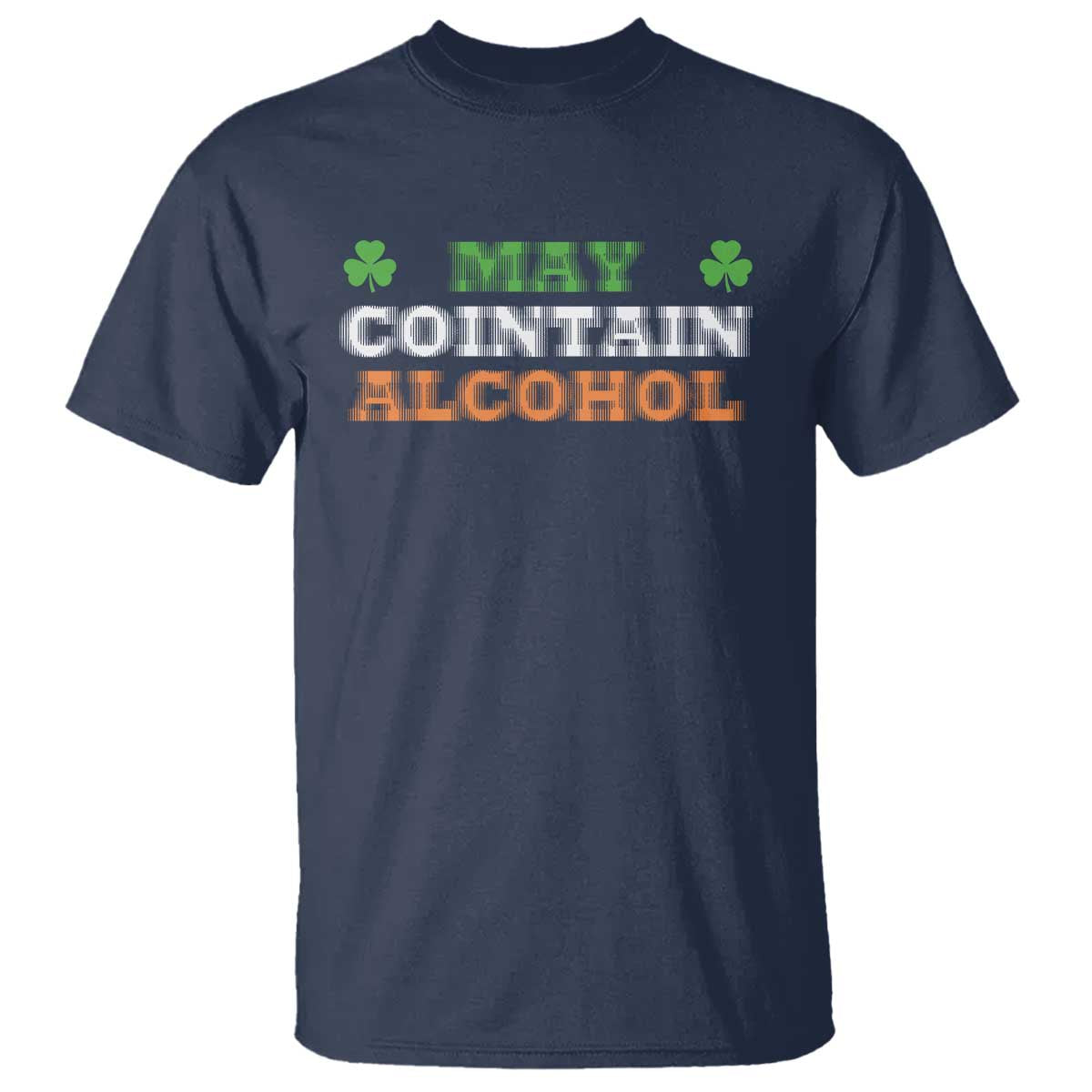 Funny May Contain Alcohol T Shirt Irish Beer Drinking St Patrick's Day Shamrock TS11 Navy Print Your Wear